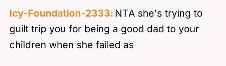 Icy-Foundation-2333 NTA she's trying to guilt trip you for being...