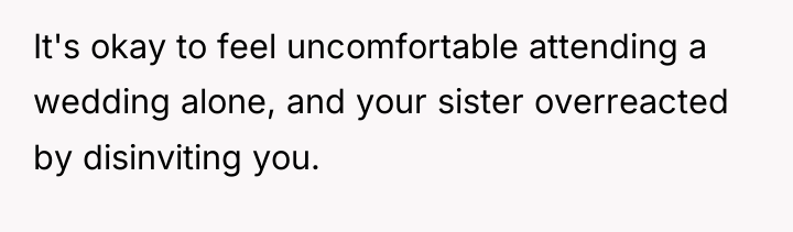 It's okay to feel uncomfortable attending a wedding alone, and...