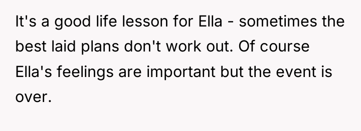 It's a good life lesson for Ella - sometimes the...