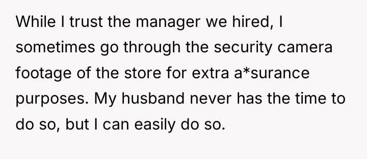 While I trust the manager we hired, I sometimes go...