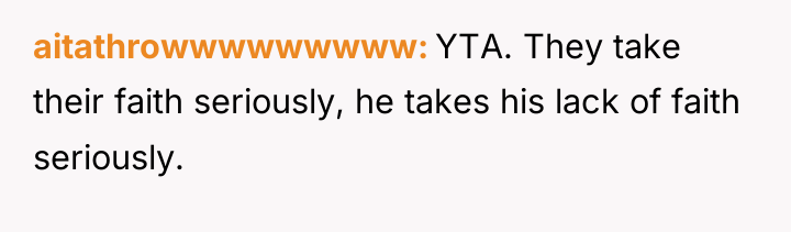 aitathrowwwwwwwww YTA. They take their faith seriously, he takes his...