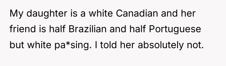 My daughter is a white Canadian and her friend is...