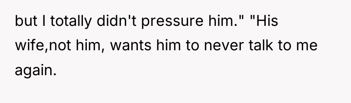 but I totally didn't pressure him." "His wife,not him, wants...