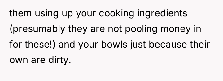 them using up your cooking ingredients (presumably they are not...