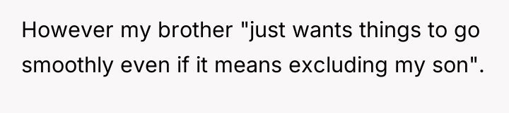 However my brother "just wants things to go smoothly even...