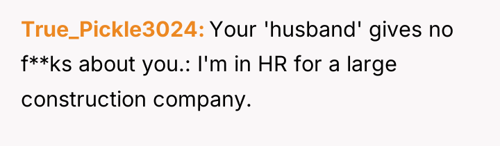 True_Pickle3024 Your 'husband' gives no f**ks about you.: I'm in...