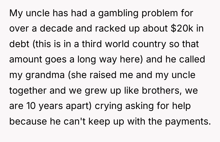 My uncle has had a gambling problem for over a...