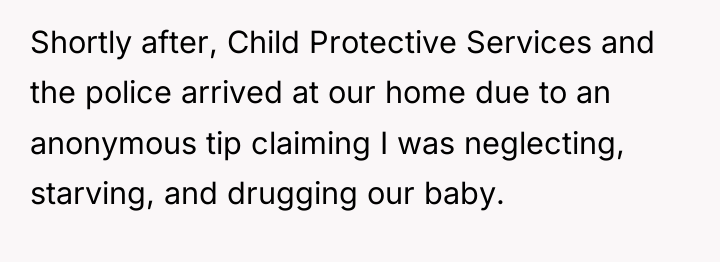 Shortly after, Child Protective Services and the police arrived at...