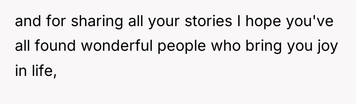 and for sharing all your stories I hope you've all...