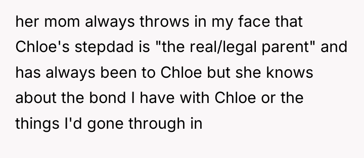 her mom always throws in my face that Chloe's stepdad...