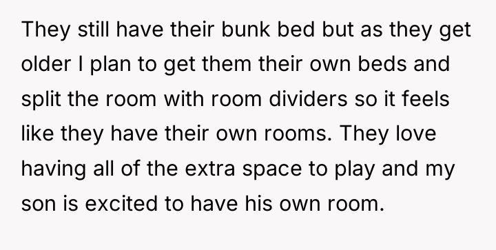 They still have their bunk bed but as they get...