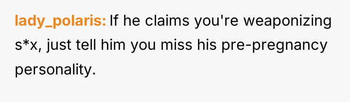 lady_polaris If he claims you're weaponizing s*x, just tell him...