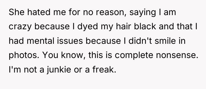 She hated me for no reason, saying I am crazy...