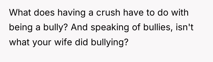 What does having a crush have to do with being...