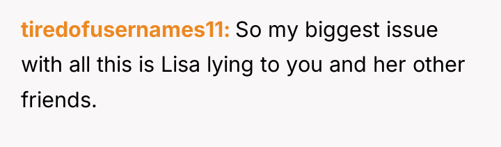 tiredofusernames11 So my biggest issue with all this is Lisa...