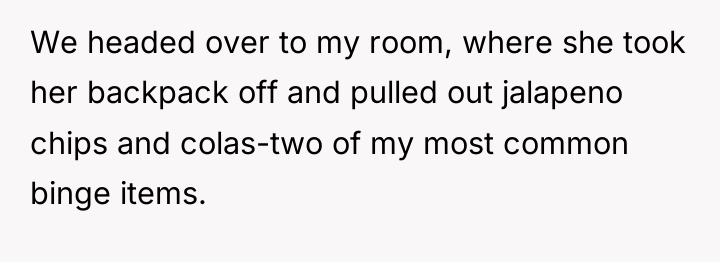 We headed over to my room, where she took her...
