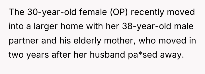 The 30-year-old female (OP) recently moved into a larger home...