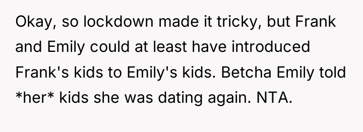 Okay, so lockdown made it tricky, but Frank and Emily...