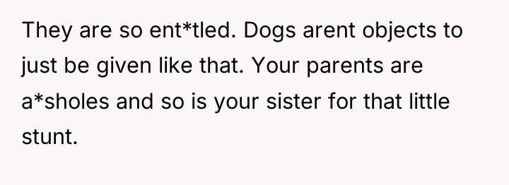 They are so ent*tled. Dogs arent objects to just be...