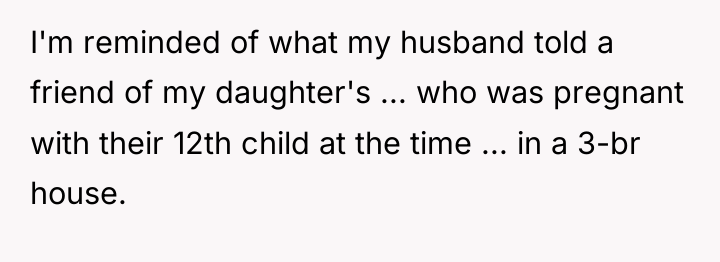 I'm reminded of what my husband told a friend of...