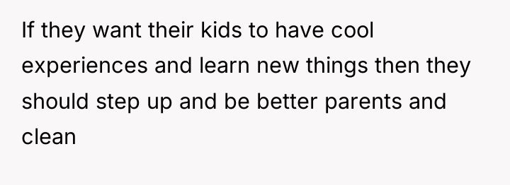 If they want their kids to have cool experiences and...