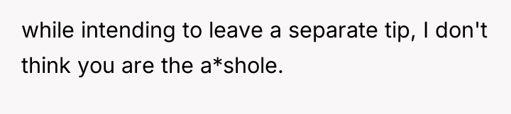 while intending to leave a separate tip, I don't think...