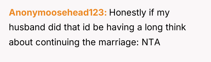 Anonymoosehead123 Honestly if my husband did that id be having...