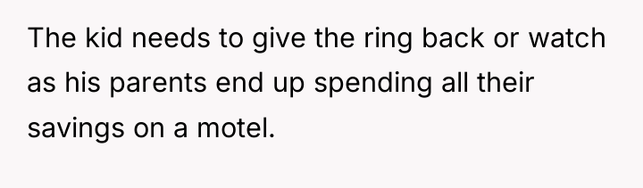 The kid needs to give the ring back or watch...