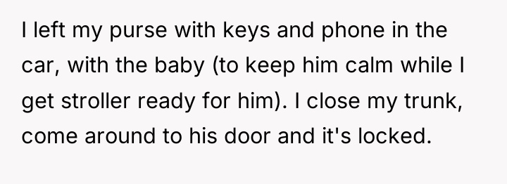 I left my purse with keys and phone in the...
