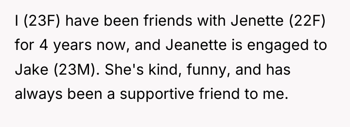 I (23F) have been friends with Jenette (22F) for 4...