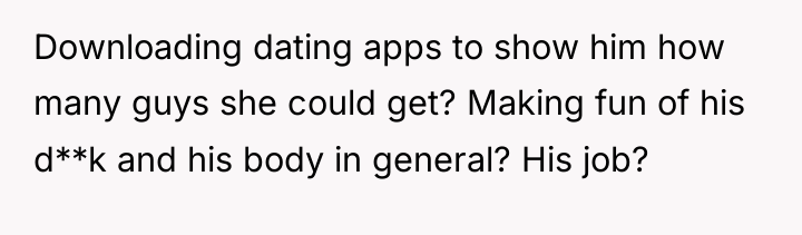 Downloading dating apps to show him how many guys she...