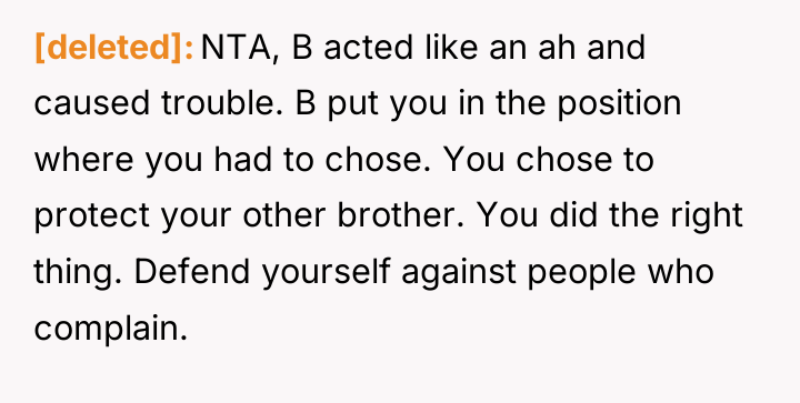 [deleted] NTA, B acted like an ah and caused trouble....