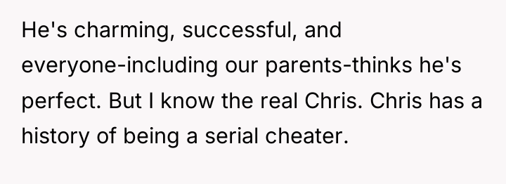 He's charming, successful, and everyone-including our parents-thinks he's perfect. But...