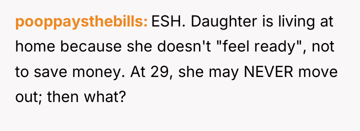 pooppaysthebills ESH. Daughter is living at home because she doesn't...