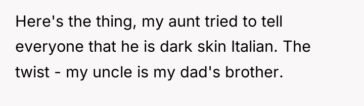 Here's the thing, my aunt tried to tell everyone that...