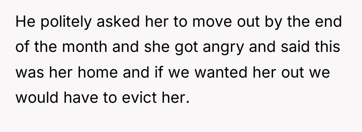 He politely asked her to move out by the end...