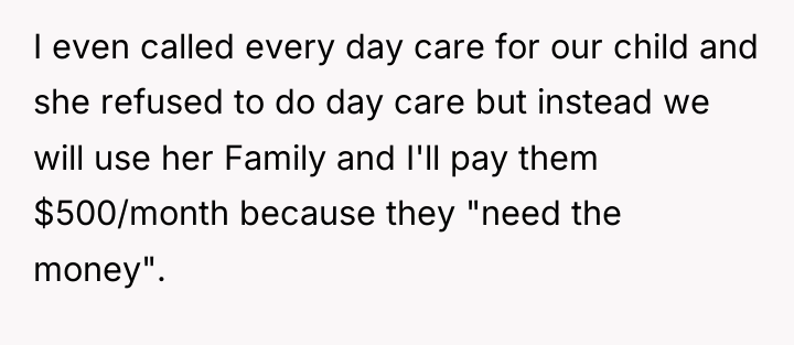 I even called every day care for our child and...