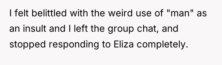 I felt belittled with the weird use of "man" as...