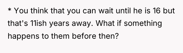 * You think that you can wait until he is...