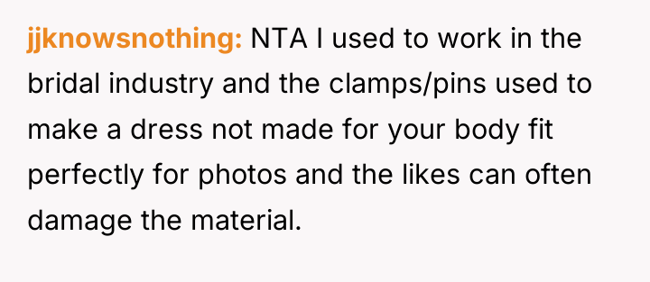 jjknowsnothing NTA I used to work in the bridal industry...