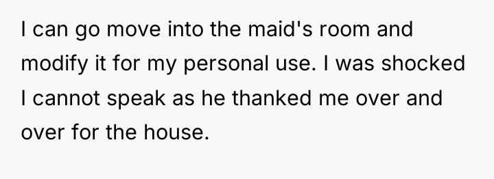 I can go move into the maid's room and modify...