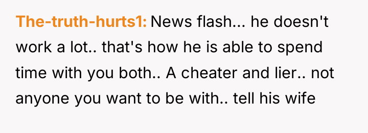 The-truth-hurts1 News flash... he doesn't work a lot.. that's how...