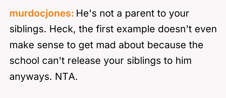 murdocjones He's not a parent to your siblings. Heck, the...