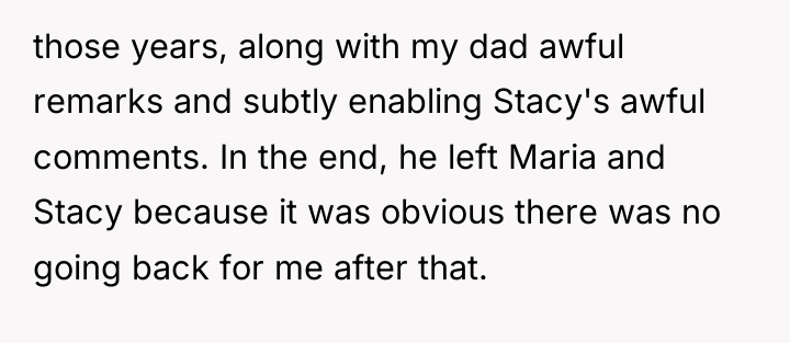 those years, along with my dad awful remarks and subtly...