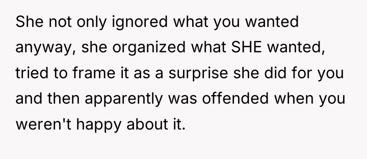 She not only ignored what you wanted anyway, she organized...