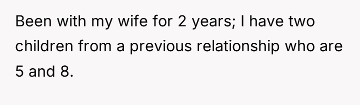 Been with my wife for 2 years; I have two...