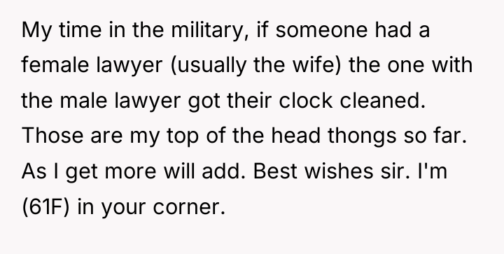 My time in the military, if someone had a female...