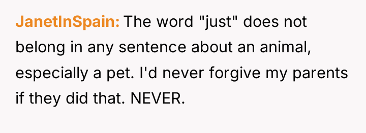 JanetInSpain The word "just" does not belong in any sentence...