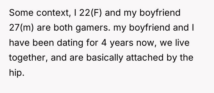 Some context, I 22(F) and my boyfriend 27(m) are both...