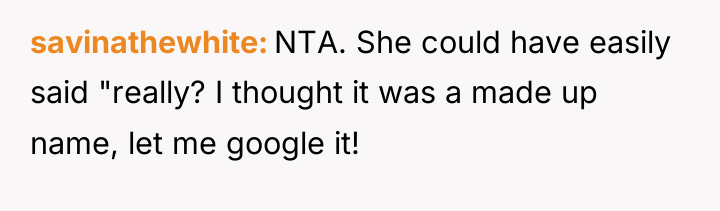 savinathewhite NTA. She could have easily said "really? I thought...